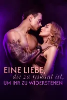 Eine Liebe, die zu riskant ist, um ihr zu widerstehen