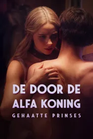 De Door de Alfa Koning Gehate Prinses
