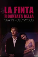 La Finta Fidanzata della Star di Hollywood