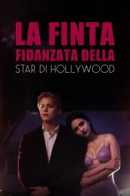 La Finta Fidanzata della Star di Hollywood