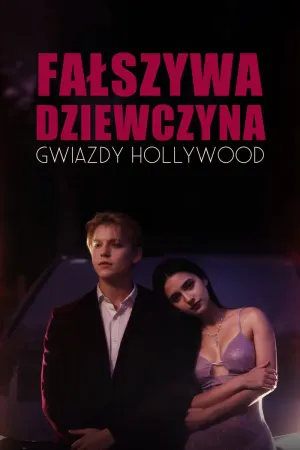 Fałszywa Dziewczyna Gwiazdy Hollywood