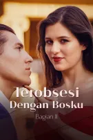 Terobsesi Dengan Bosku Bagian II