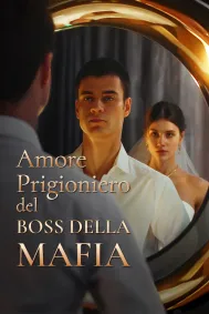 Amore Prigioniero del Boss della Mafia