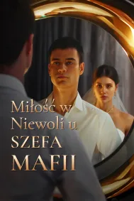 Miłość w Niewoli u Szefa Mafii