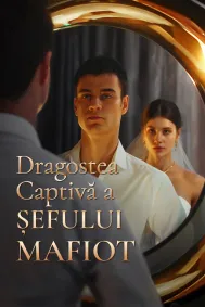 Dragostea Captivă a Șefului Mafiot