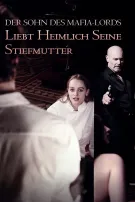 Der Sohn des Mafia-Lords Liebt Heimlich Seine Stiefmutter