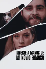 Muerte A Manos De Mi Novio Famoso