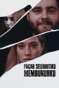Pacar Selebritiku Membunuhku