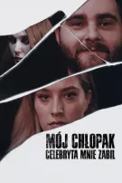 Mój Chłopak Celebryta Mnie Zabił