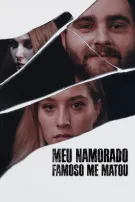 Meu Namorado Famoso Me Matou