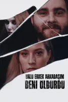 Ünlü Erkek Arkadaşım Beni Öldürdü