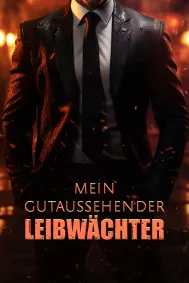 Mein Gutaussehender Leibwächter