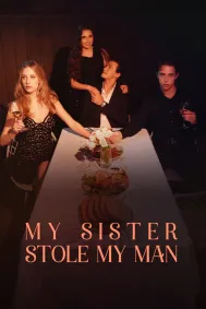 My Sister Stole My Man