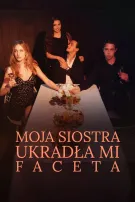 Moja Siostra Ukradła Mi Faceta