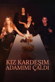 Kız Kardeşim Adamımı Çaldı