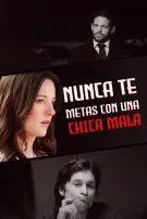 Nunca Te Metas Con Una Chica Mala