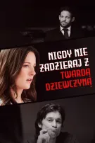 Nigdy Nie Zadzieraj Z Twardą Dziewczyną