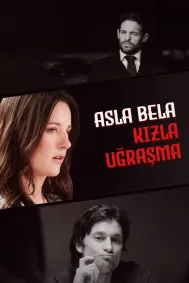 Asla Bela Kızla Uğraşma