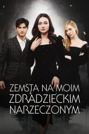 Zemsta Na Moim Zdradzieckim Narzeczonym