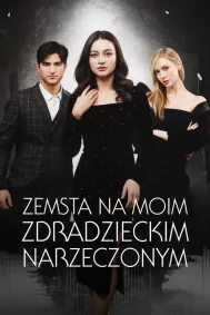 Zemsta Na Moim Zdradzieckim Narzeczonym