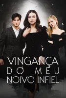 Vingança Do Meu Noivo Infiel