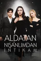 Aldatan Nişanlımdan İntikam