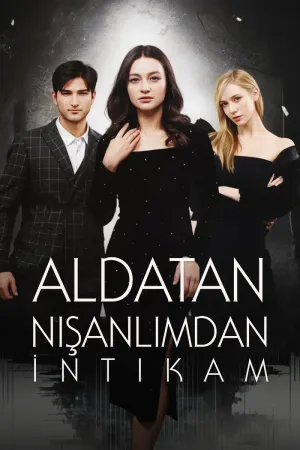 Aldatan Nişanlımdan İntikam