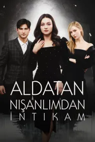 Aldatan Nişanlımdan İntikam
