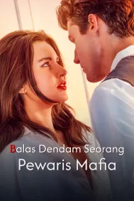 Balas Dendam Seorang Pewaris Mafia