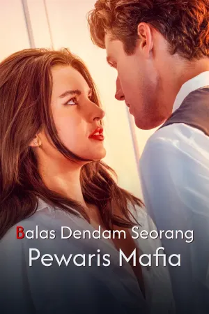 Balas Dendam Seorang Pewaris Mafia