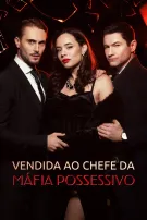Vendida ao Chefe da Máfia Possessivo