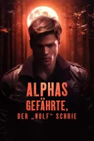 Alphas Gefährte, der „Wolf“ schrie