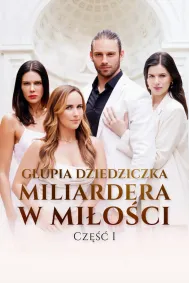Głupia Dziedziczka Miliardera W Miłości Część I