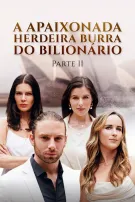 A Apaixonada Herdeira Burra Do Bilionário Parte II