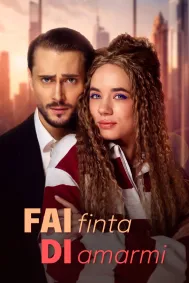 Fai finta di amarmi