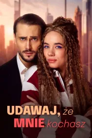 Udawaj, że mnie kochasz