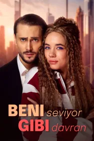 Beni seviyor gibi davran