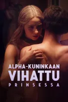 Alpha-Kuninkaan Vihattu Prinsessa