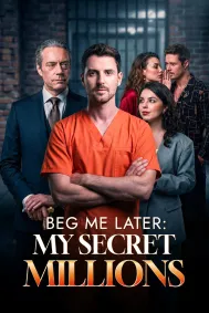 Beg Me Later: My Secret Millions