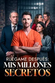 Ruégame después: Mis millones secretos