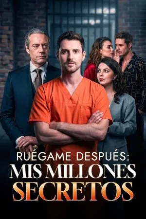 Ruégame después: Mis millones secretos