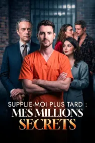 Supplie-Moi Plus Tard : Mes Millions Secrets