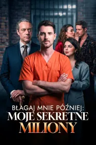 Błagaj mnie później: moje sekretne miliony