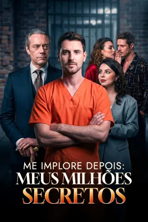 Me Implore Depois: Meus Milhões Secretos