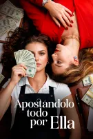 Apostándolo todo por ella