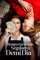 Mempertaruhkan Segalanya Demi Dia