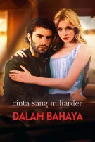 Cinta Sang Miliarder Dalam Bahaya