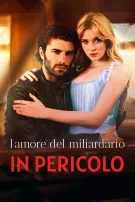 L’amore del Miliardario in Pericolo