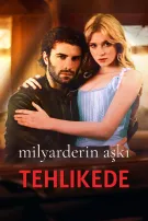 Milyarderin Aşkı Tehlikede