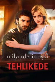 Milyarderin Aşkı Tehlikede